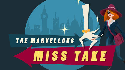 Scarica The marvellous miss Take gratis per Android.