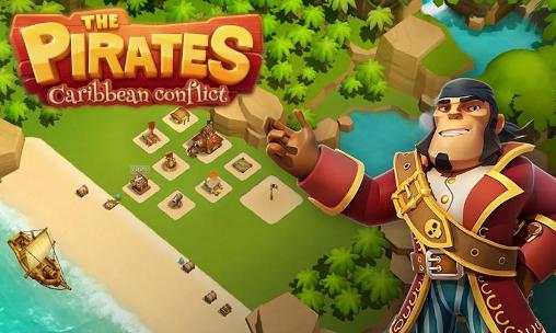 Scarica The pirates: Caribbean conflict gratis per Android.