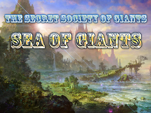 Scarica The secret society of giants: Sea of giants gratis per Android.