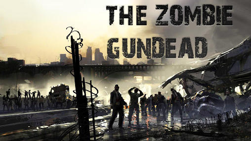 Scarica The zombie: Gundead gratis per Android.