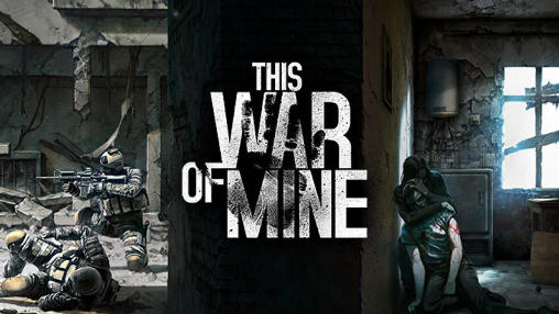 Scarica This war of mine gratis per Android 4.0.