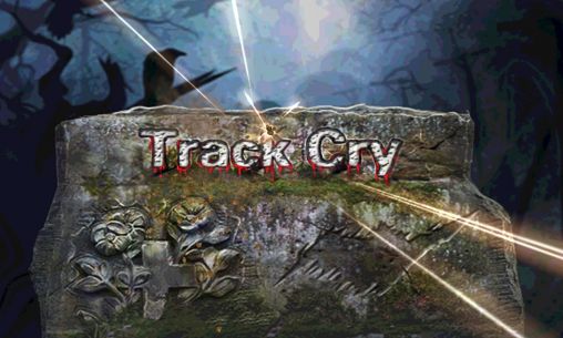 Scarica Track cry gratis per Android.