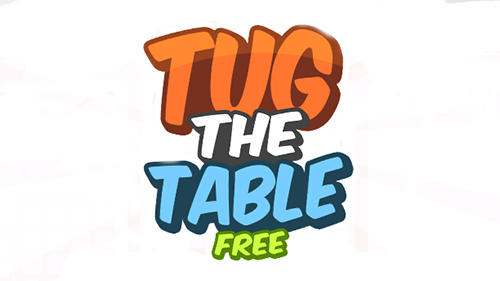 Scarica Tug the table gratis per Android.