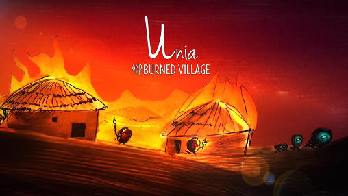 Scarica Unia and the burned village gratis per Android.