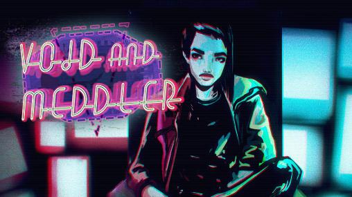Scarica Void and meddler gratis per Android.