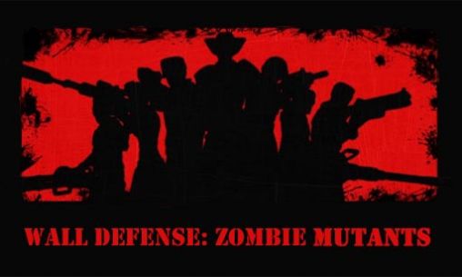 Wall defense: Zombie mutants