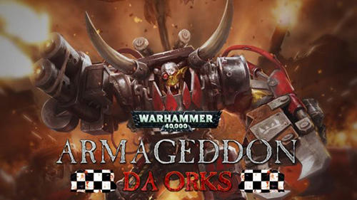 Scarica Warhammer 40000: Armageddon - Da Orks gratis per Android.