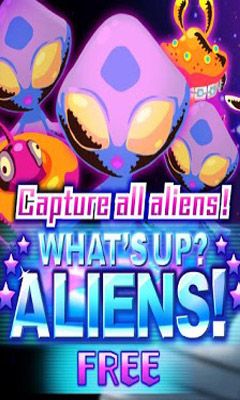 What's up? Aliens!