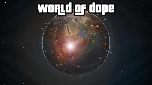 Scarica World of dope gratis per Android.