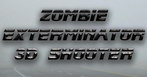 Scarica Zombie exterminator: 3D shooter gratis per Android.