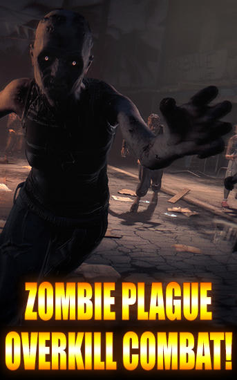 Scarica Zombie plague: Overkill combat! gratis per Android.