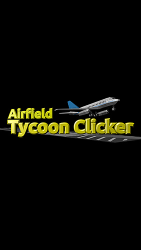 Scarica Airfield tycoon clicker gratis per Android.