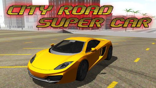 Scarica City road: Super car gratis per Android 4.0.4.