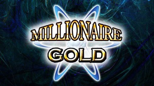 Millionaire gold