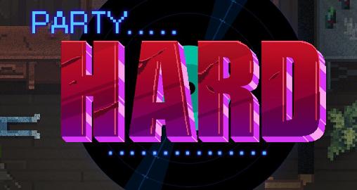 Scarica Party hard gratis per Android.
