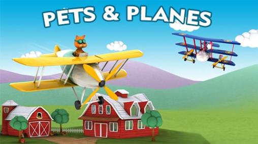 Scarica Pets and planes gratis per Android.
