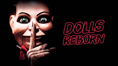 The dolls: Reborn