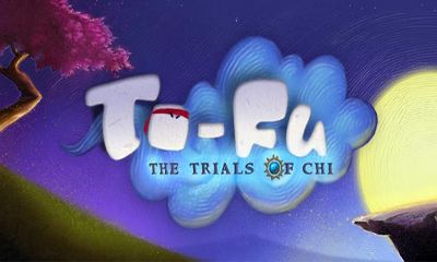 To-Fu: The Trials of Chi