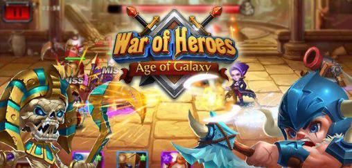 Scarica War of heroes: Age of galaxy gratis per Android.