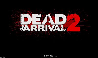 Scarica Dead on Arrival 2 gratis per Android.