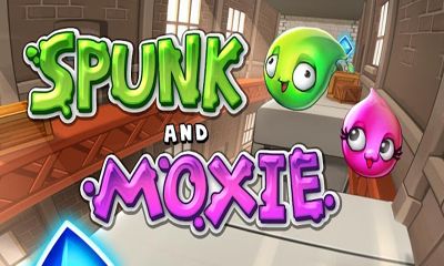 Scarica Spunk and Moxie gratis per Android.