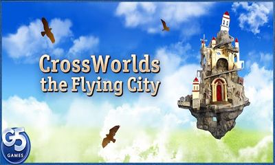 Scarica Cross Worlds: the Flying City gratis per Android.