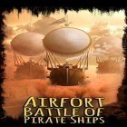 Con gioco Paper toss per Android scarica gratuito Airfort: Battle of pirate ships sul telefono o tablet.