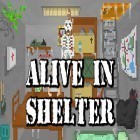 Con gioco PewPew 2 per Android scarica gratuito Alive in shelter sul telefono o tablet.