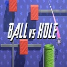 Con gioco Little Generals per Android scarica gratuito Ball vs hole sul telefono o tablet.
