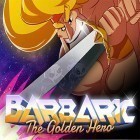 Con gioco Serious Sam: Kamikaze Attack per Android scarica gratuito Barbaric: The golden hero sul telefono o tablet.