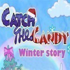 Con gioco Doodle planes per Android scarica gratuito Catch the candy: Winter story sul telefono o tablet.