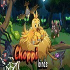 Con gioco Siege hero: Wizards per Android scarica gratuito Choppi bird sul telefono o tablet.