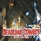 Con gioco Beat the boss 3 per Android scarica gratuito Deadland cowboy: Zombie bone killer sul telefono o tablet.