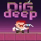 Con gioco Happy chicken town per Android scarica gratuito Dig deep! sul telefono o tablet.