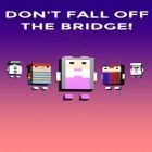 Con gioco Die Noob Die per Android scarica gratuito Don't fall off the bridge! sul telefono o tablet.