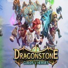 Con gioco Forge of gods per Android scarica gratuito Dragonstone: Guilds and heroes sul telefono o tablet.