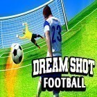 Con gioco Fishing Kings per Android scarica gratuito Dream shot football sul telefono o tablet.