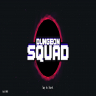 Con gioco Mino monsters 2: Evolution per Android scarica gratuito Dungeon Squad sul telefono o tablet.