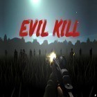 Con gioco Dulp per Android scarica gratuito Evil kill sul telefono o tablet.