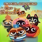 Con gioco Pandalicious per Android scarica gratuito Evolution of dogs sul telefono o tablet.