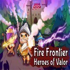 Con gioco Archery zombie per Android scarica gratuito Fire frontier: Heroes of valor sul telefono o tablet.