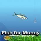 Con gioco Cut the Birds per Android scarica gratuito Fish for money sul telefono o tablet.