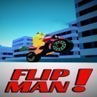 Con gioco Moto racer dirt 3D per Android scarica gratuito Flip man! sul telefono o tablet.