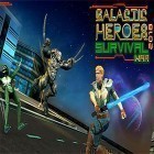 Con gioco AARace per Android scarica gratuito Galactic heroes 2018: Survival war sul telefono o tablet.