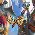 Con gioco Grudger per Android scarica gratuito I am archer sul telefono o tablet.