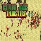 Con gioco Seal the Monsters per Android scarica gratuito Killer Jack: Injustice sul telefono o tablet.