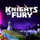 Con gioco Dubai racing per Android scarica gratuito Knights of fury sul telefono o tablet.