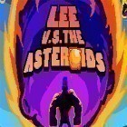 Con gioco My Clinic per Android scarica gratuito Lee vs the asteroids sul telefono o tablet.