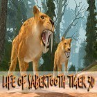 Con gioco Xtrik per Android scarica gratuito Life of sabertooth tiger 3D sul telefono o tablet.