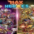 Con gioco Blade per Android scarica gratuito Max heroes sul telefono o tablet.
